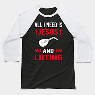 I Need Jesus And Lute Baseball T-Shirt